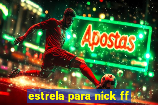 estrela para nick ff